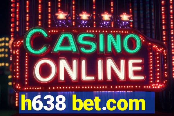 h638 bet.com